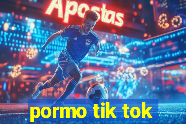 pormo tik tok